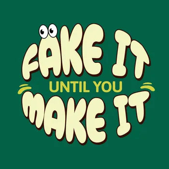 Fake it Until You Make it Printed T- Shirt